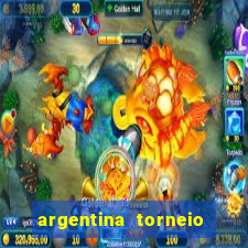 argentina torneio betano tabela